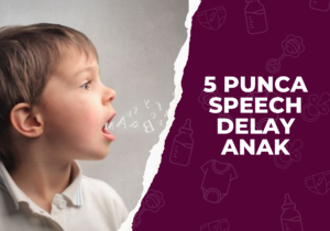 5 Punca Speech Delay Anak