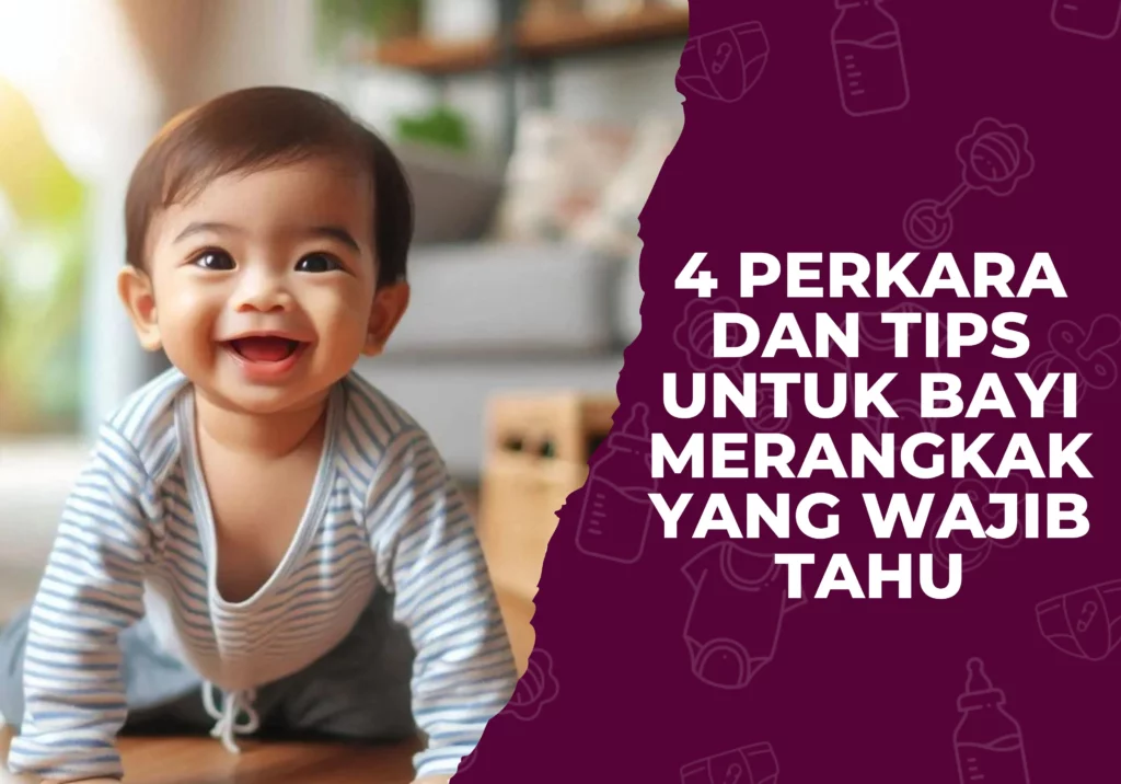 bayi merangkak , apa perlu buat